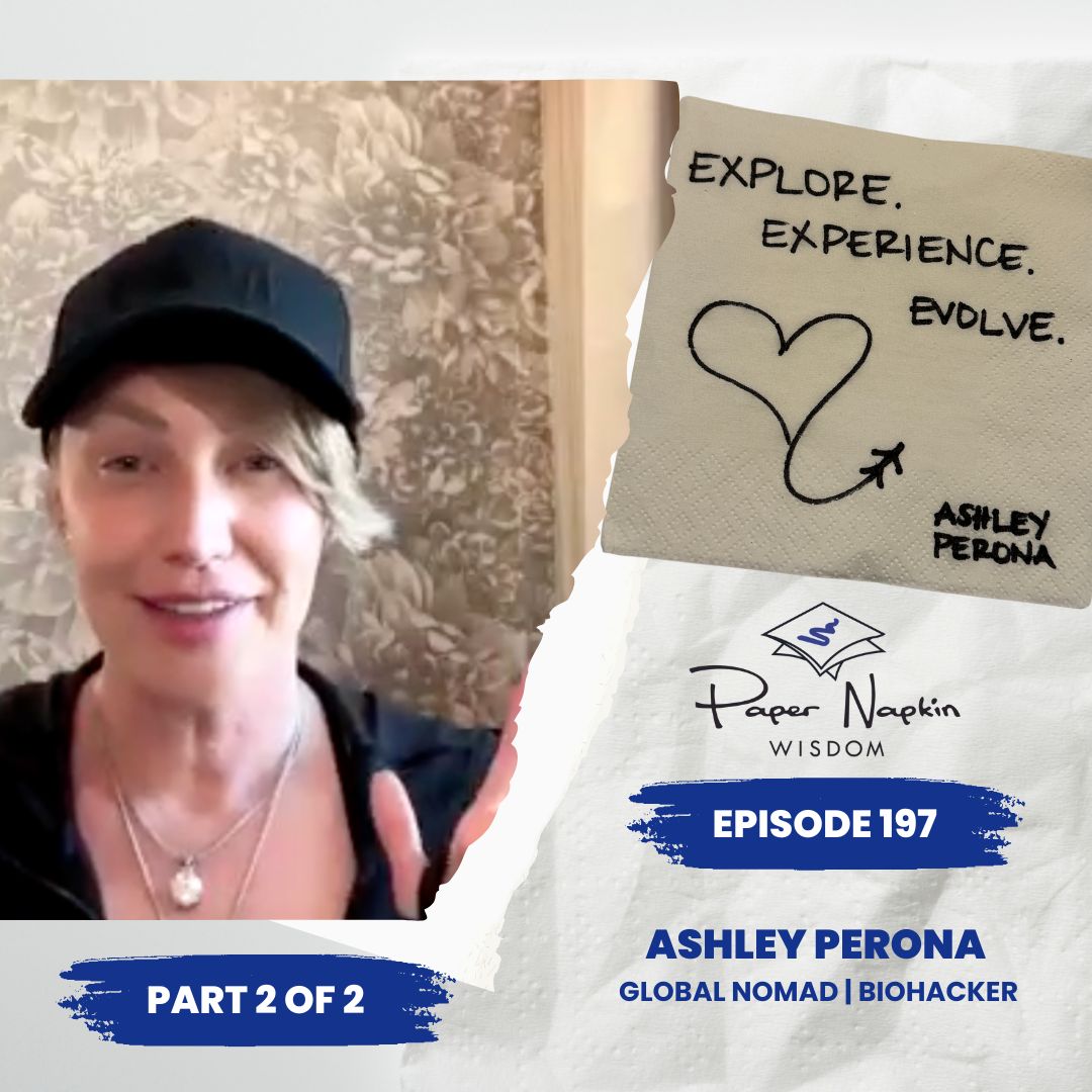 Health and Travel Wisdom with Ashley Perona: A Guide for Entrepreneurs and Leaders: Paper Napkin Wisdom Podcast